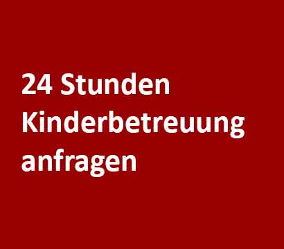 24 Stunden Kinderbetreuung anfragen